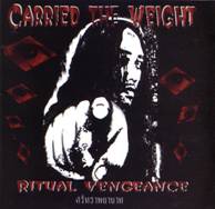 Carried The Weight : Ritual Vengeance